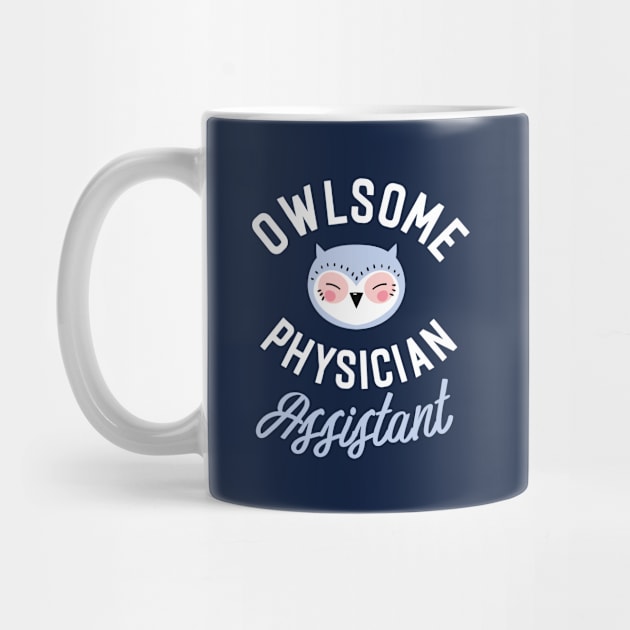 Owlsome Physician Assistant Pun - Funny Gift Idea by BetterManufaktur